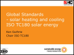 Global Standards - Solar Heating and Cooling ISO TC180 Solar Energy